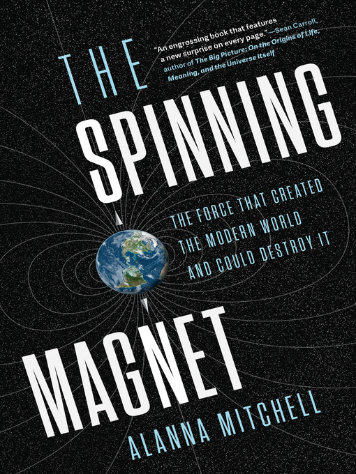 Title details for The Spinning Magnet by Alanna Mitchell - Wait list